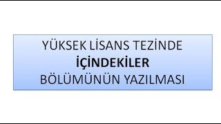 8 İÇİNDEKİLER BÖLÜMÜNÜ OLUŞTURMA  YÜKSEK LİSANS TEZİ İÇİNDEKİLER BÖLÜMÜNÜ YAZMA [upl. by Marney]