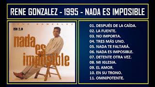 Rene Gonzalez  1995  Nada es imposible [upl. by Ylac]