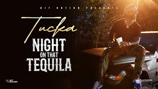 Tucka  Night on That Tequila [upl. by Neau688]