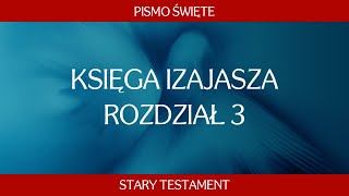 Księga Izajasza  Rozdział 3 [upl. by Pelagia]