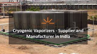 Cryogenic Gas vaporizers for Air Gases and LNG  IWI India [upl. by Odrahcir]