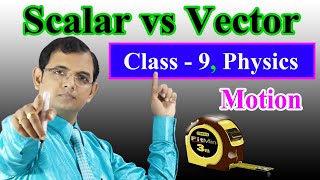 Scalar vs Vector quantities  Motion  Class  9 Physics [upl. by Eelak]