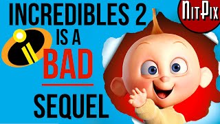 Why Incredibles 2 is a BAD Sequel  NitPix [upl. by Mirabel404]