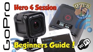 GoPro Hero 4 Session  The Ultimate Complete Beginners Guide [upl. by Aljan341]