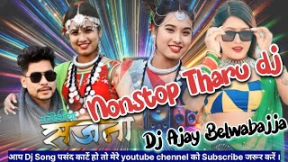 Nonstop Tharu dj song  New Tharu song  Tharu dj collection mashup  Dj Ajay Belwabajjadjtharu [upl. by Ellessig663]