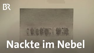 Radierung  Auf der Flucht Nackte im Nebel  Kunst  Krempel  BR [upl. by Aronid]