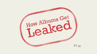 How does an Album Leak [upl. by Byrne]