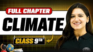 Climate ONE SHOT  Full Chapter  Class 9th Geography  Chapter 4 [upl. by Elamrej]