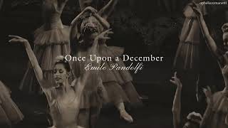 Once Upon a December  Emile Pandolfi  Ambientado [upl. by Aveer]