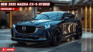 Unveiling 2025 Mazda CX5 Hybrid Will it DOMINATE the Hybrid SUV Market [upl. by Joacima]