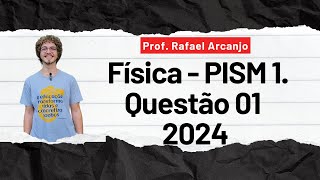 QUESTÃO 01  pism 1 de 2024  Resolução comentada da prova discursiva de física [upl. by Halbert]