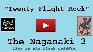 quotTwenty Flight Rockquot  The Nagasaki 3 at The Black Griffin [upl. by Lindo416]