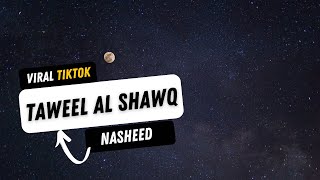 Taweel Al Shawq viral TikTok Nasheed 1Hour halal nasheed vocals only [upl. by Yelserp508]