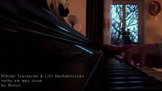 Mihran Tsarukyan amp Lilit Hovhannisyan  Inchu em qez sirum  Piano Cover [upl. by Goldarina540]