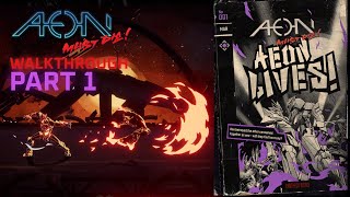 Aeon Must Die Walkthrough Part 1  Aeon Lives [upl. by Akiaki]