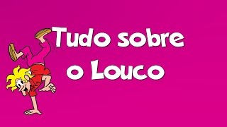 Tudo sobre o Louco [upl. by Ellehsar]