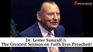 Dr Lester Sumrall  The Greatest Message On Faith Ever Preached [upl. by Ajtak328]