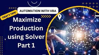 Maximize Production using Solver Part 1 [upl. by Margo]