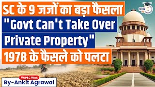 SC overturns 1978 ruling Strikes down States power to seize pvt Property  UPSC [upl. by Byrann]