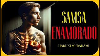 SAMSA ENAMORADO  HARUKI MURAKAMI  audiolibro en español de LOS HOMBRES SIN MUJERES [upl. by Appleton168]