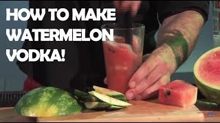 How To Make Watermelon Vodka [upl. by Ehcar954]