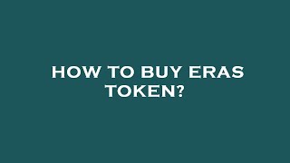 How to buy eras token [upl. by Redyr]