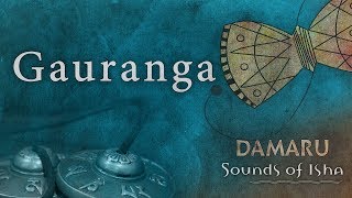 Gauranga  Damaru  Adiyogi Chants  Sounds of Isha [upl. by Enoved277]