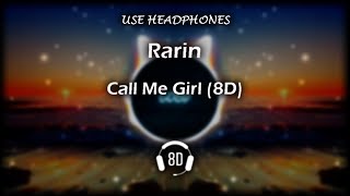 Rarin  Call Me Girl 8D  Call Me Girl [upl. by Pittel]