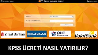 KPSS ÜCRETİ NASIL YATIRILIR GÖRÜNTÜLÜ ANLATIM  KPSS ÜCRETİ ONLİNE ÖDEME [upl. by Aemat]