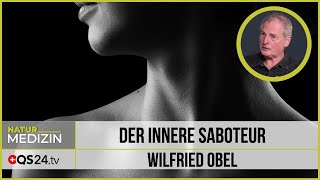 Der innere Saboteur  NaturMEDIZIN mit Wilfried Obel  QS24 11122019 [upl. by Ester21]