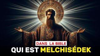 Qui Était Vraiment Melchisédek  Le Secret Biblique Révélé [upl. by Brahear403]