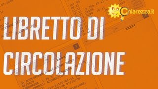 Libretto di circolazione  Guide di Chiarezzait [upl. by Ahsemac]