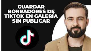 ¡Cómo guardar borradores TikTok a la galería sin publicar [upl. by Tor]