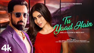 New Song 2024  Tu Yaad Hain  Emraan Hashmi  Mouni Roy  New Hindi Song  Romantic Song [upl. by Nyrhtak750]