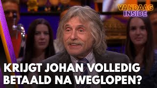 Krijgt Johan na weglopen deze week wel volledig betaald  VANDAAG INSIDE [upl. by Ycart]