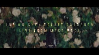 The Whiskey Treaty Roadshow  Live from Mass MoCa [upl. by Shaya]