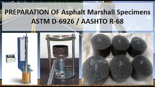 PREPARATION OF Asphalt Marshall Specimens ASTM D6926  AASHTO R68 [upl. by Ahl]