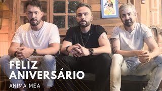 Feliz Aniversário Acústico  Anima Mea Que você não perca a vontade de sonhar [upl. by Namreg]