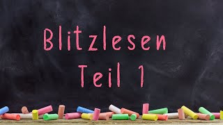 Blitzlesen Teil 1  Deutsch 1 Klasse [upl. by Asnarepse64]