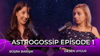 Nedir Bu Astroloji Neden İnanayım  Astrogossip Ep 1  Desen Uygur ve Büşra Barışık [upl. by Odlavu]