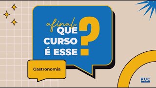 Afinal Que Curso é Esse Gastronomia na PUCCampinas [upl. by Akenaj]