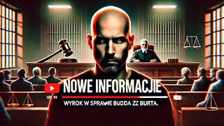 Nowe Informacje o Sprawie Budda z Burtą – Co Przyniesie Wyrok [upl. by Gal]