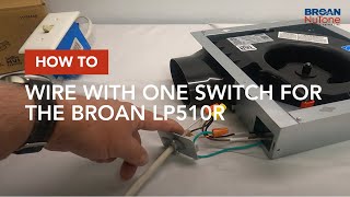 Broan LP510R How to wire with one switch [upl. by Edla]