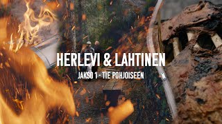 HERLEVI amp LAHTINEN  JAKSO 1  Tie pohjoiseen [upl. by Aerona]