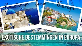 6 exotische bestemmingen in Europa  Wander List 23 [upl. by Jaynell578]