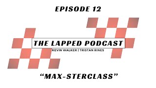 The Lapped Podcast  Episode 12  quotMaxsterclassquot [upl. by Edniya]