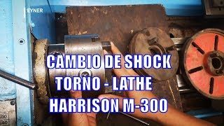 Cambio de Shock en Torno Harrison M300 en Mantenimiento de Equipos Industriales [upl. by Esinet]