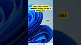 How to Run App as Administrator by Default in Windows [upl. by Treboh]