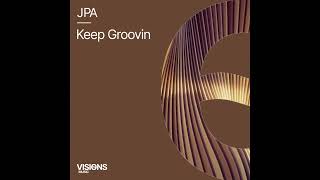 JPA  Keep Groovin Extended Mix [upl. by Adalard]