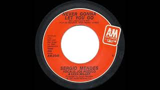 1983 HITS ARCHIVE Never Gonna Let You Go  Sergio Mendes J Pizzulo amp L Miller voc stereo 45 [upl. by Gitlow737]